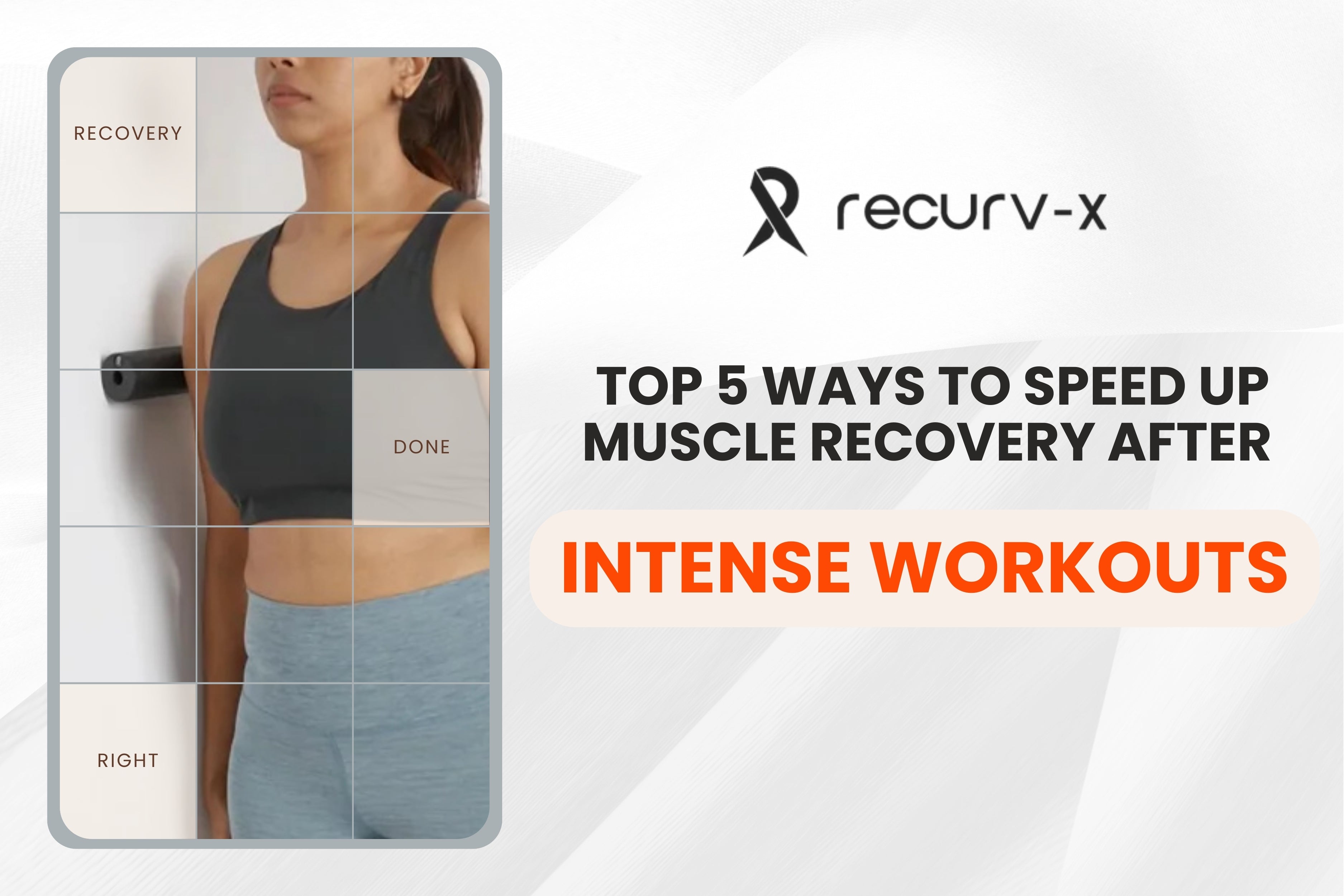 Top 5 Ways to Speed Up Muscle Recovery After Intense Workouts – Recurv-X